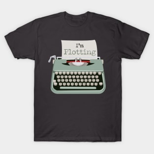 I'm plotting against you typewriter T-Shirt